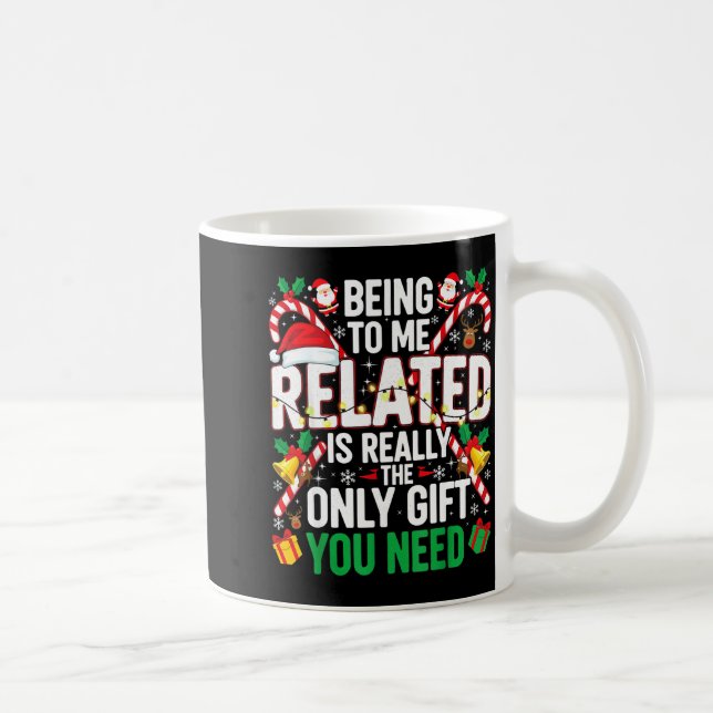 Mug Being Related To Me Funny Christmas Family Xmas Pa (Droite)