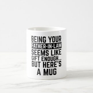Mug Being Your Father-in-law Seems Like Gift Enough