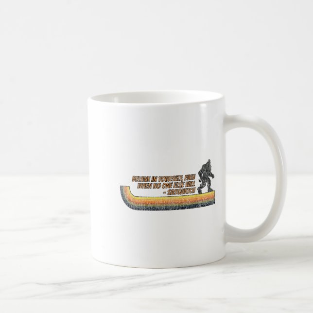 Mug Believe In Yourself Funny Sasquatch Bigfoot  (Droite)