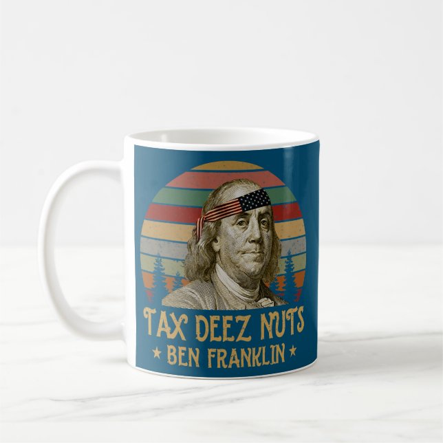 Mug Ben Franklin Tax Deez Nuts 4 juillet Hommes Femmes (Gauche)