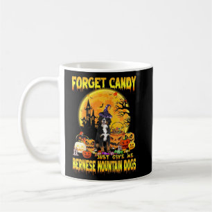 Mug Bernese Mountain Oubliez Les Bonbons Donnez-Moi Ju