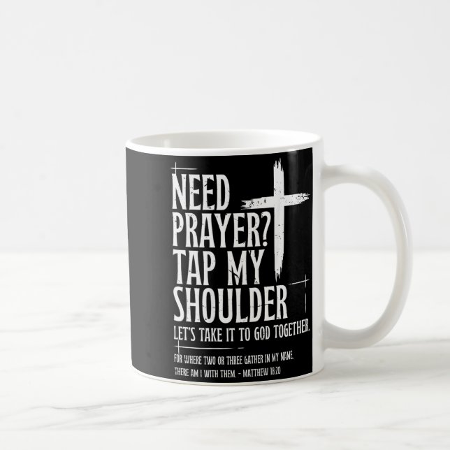 Mug Besoin de prière appuyez sur mon épaule verset bib (Droite)