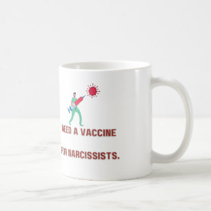 Mug Besoin d'un vaccin pour Narcissist - Covert Narcis
