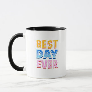 Mug Best day ever, wedding, birthday, graduation gifts