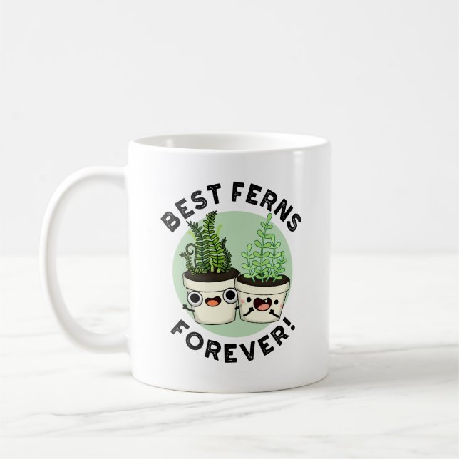 Mug Best Ferns Forever Funny BFF Pun (Gauche)