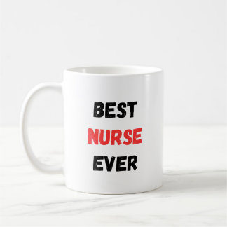 Mug Best Nurse Ever Appreciation Design