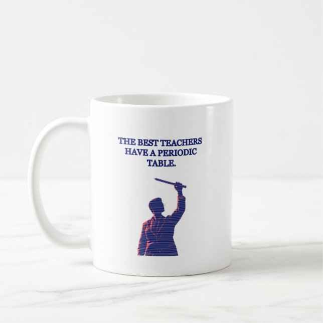 Mug Best Teachers Have a Periodic Table Science Fun (Gauche)