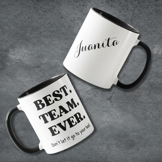 Mug Best Team Ever Don’t Let It Go To Your Head (Créateur téléchargé)