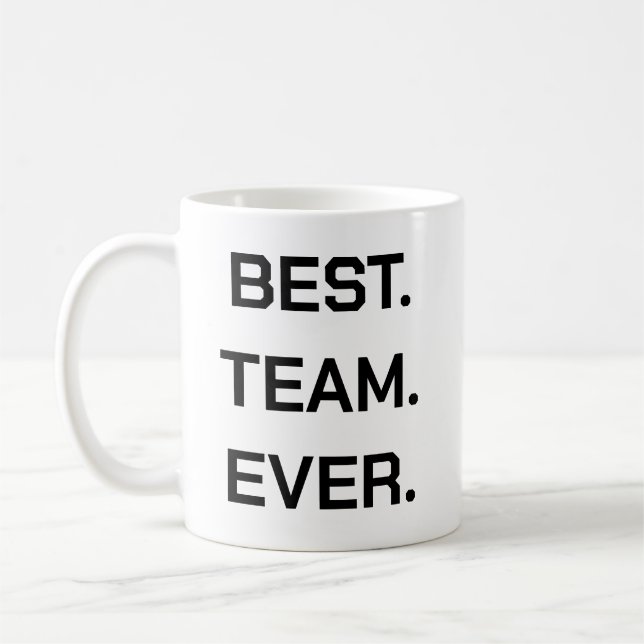 Mug Best Team Ever | Fun Modern Team Appreciation (Gauche)