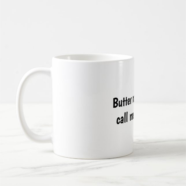 Mug Beurre mon cul et m'appeler biscuit (Gauche)