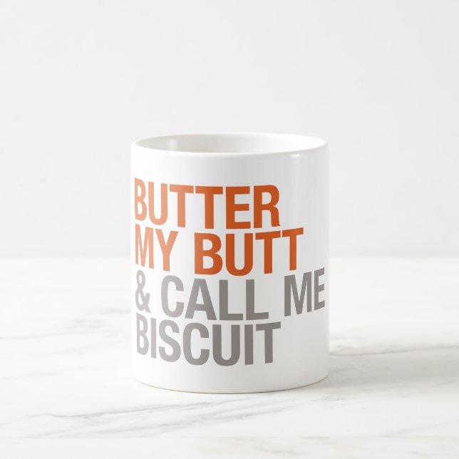 Mug Beurrez mon bout et appelez-moi biscuit (Centre)
