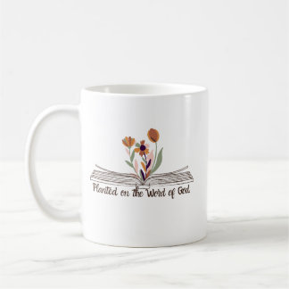 Mug Bible chrétienne disant Plantée sur la Parole de D