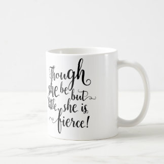 Mug Bien qu'elle soit mais peu, elle est féroce
