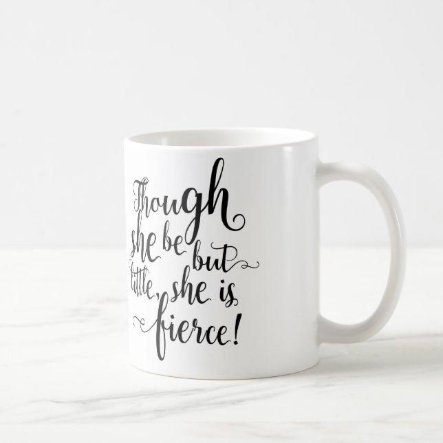 Mug Bien qu'elle soit mais peu, elle est féroce (Droite)