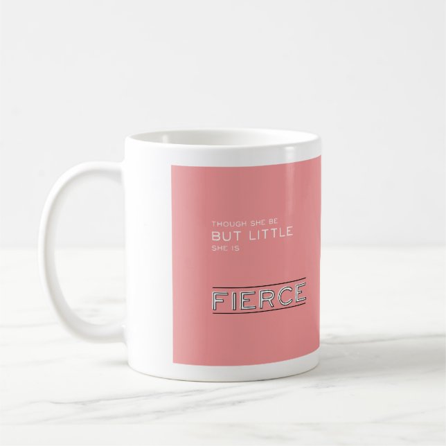 Mug Bien qu'elle soit mais peu, elle est féroce (Gauche)