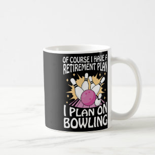 Mug Bien Sûr, J'Ai Un Régime De Retraite Que Je Prévoi