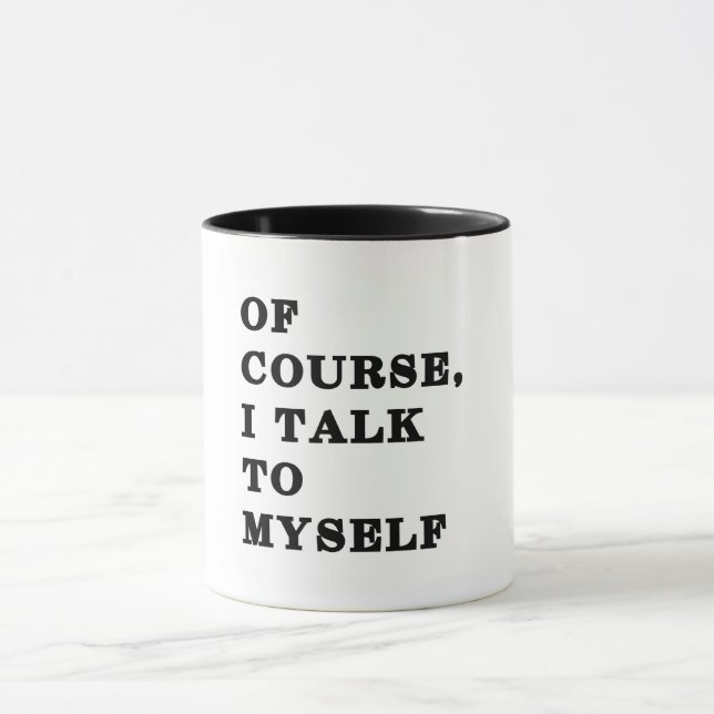 Mug Bien Sûr Je Me Parle À Moi-Même (Centre)