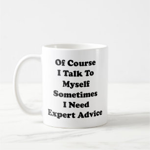 Mug Bien Sûr Je Me Parle Parfois J'Ai Besoin D'Un Expe