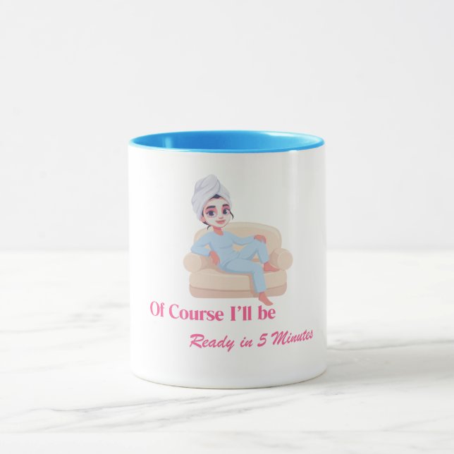 Mug Bien sûr, je serai prête dans 5 minutes (Centre)