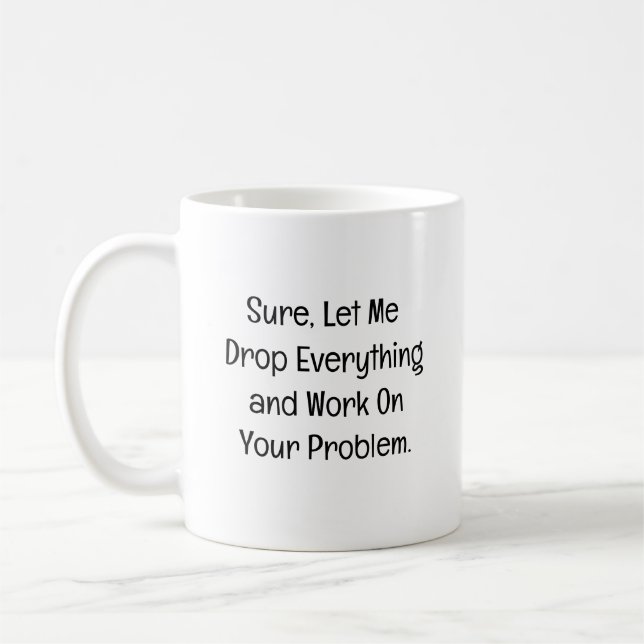 Mug Bien sûr, laissez-moi tout lâcher (Gauche)
