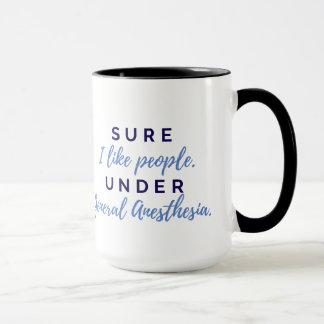 Mug Bien sûr que j'aime les gens sous l'anesthésie gén
