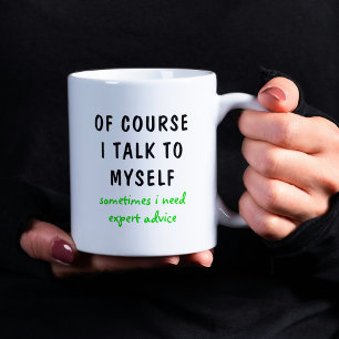 Mug Bien sûr que je me parle à moi-même, des conseils