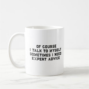 Mug Bien sûr que je me parle parfois j'ai besoin d'un