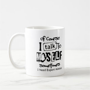 Mug Bien sûr que je me parle parfois j'ai besoin d'un