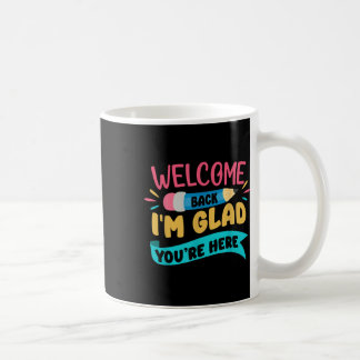 Mug Bienvenue À L'École Je Suis Heureux Que Vous Reven