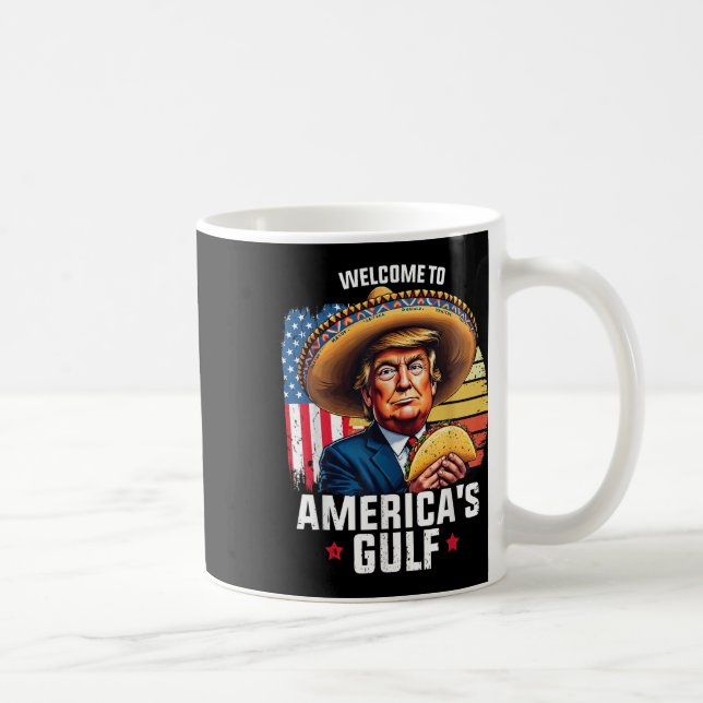 Mug Bienvenue Dans Le Golfe Des Amériques, Drôle Trump (Droite)
