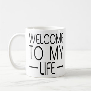 Mug Bienvenue dans My Life - Plan simple Cadeaux de mu