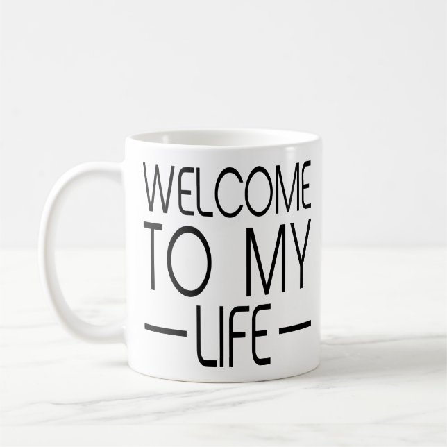 Mug Bienvenue dans My Life - Plan simple Cadeaux de mu (Gauche)