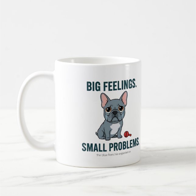 Mug Big Feelings Small Problems Blue French Bulldog (Gauche)