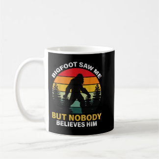Mug Bigfoot M'A Vu Mais Personne Ne Le Croit
