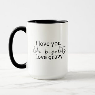 Mug Biscuits Love Gravy BW