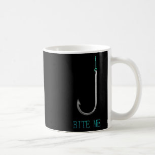 Mug Bite Me Hook Pêcheurs Pêcheurs pêcheurs pêcheurs