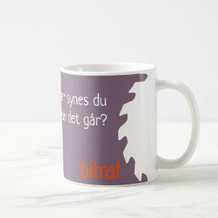 Mug Bitraf kopp - hvordan synes du selv det går ?