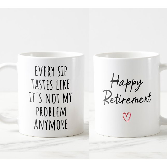 Mug Bizarre de café pour la retraite - "Chaque Sip goû (Retirement Gift for Woman Men, Funny Retirement Mug Decorations, Best Retirement Gifts for Women Men)