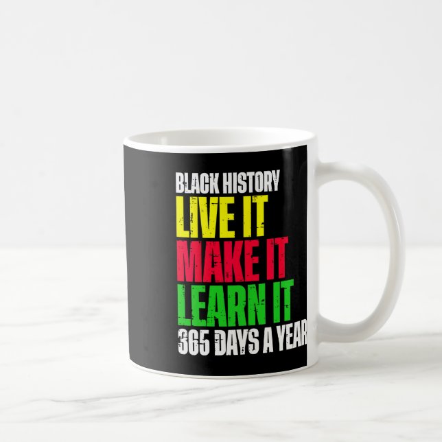 Mug Black History Mois Live It Apprenez-Le Faire 365 D (Droite)
