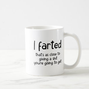 Mug Blague drôle Mème , j'ai péter c'est aussi près de