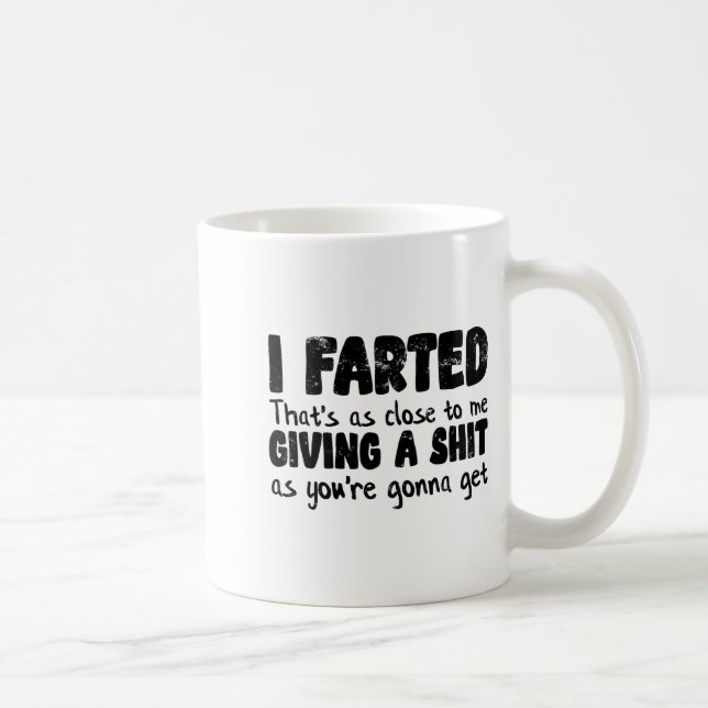 Mug Blague drôle Mème , j'ai péter c'est aussi près de (Droite)