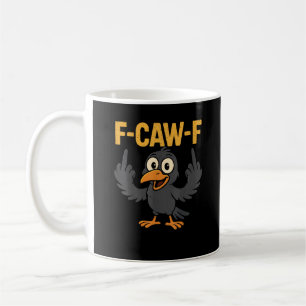Mug Blague sarcastique drôle de corbeau F-Caw-F humour