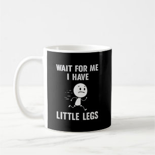 Mug Blagues drôles sur les jambes courtes Memes Attend