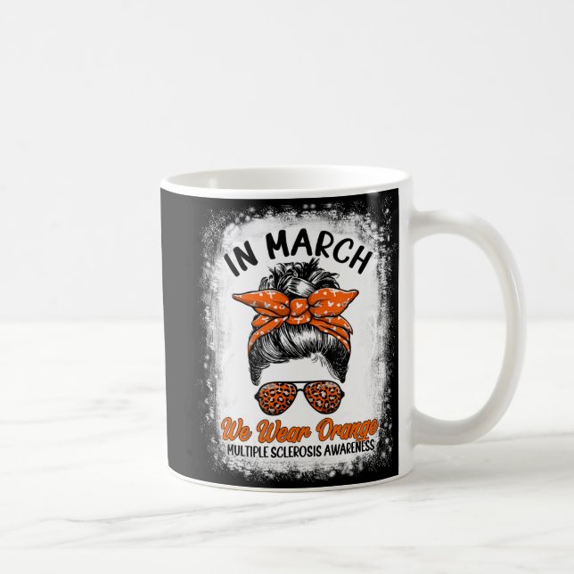 Mug Bleached In March We Wear Orange Messy Bun MS Awar (Droite)