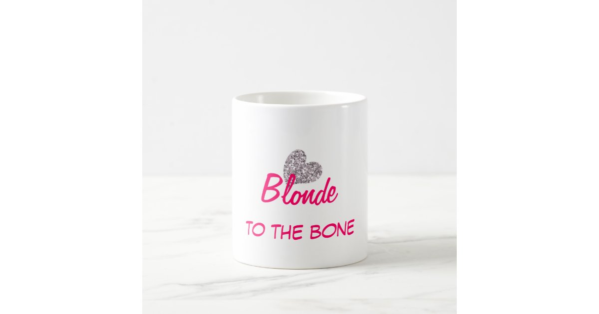 Mug Blonde Drole A La Citation D Os Zazzle Fr