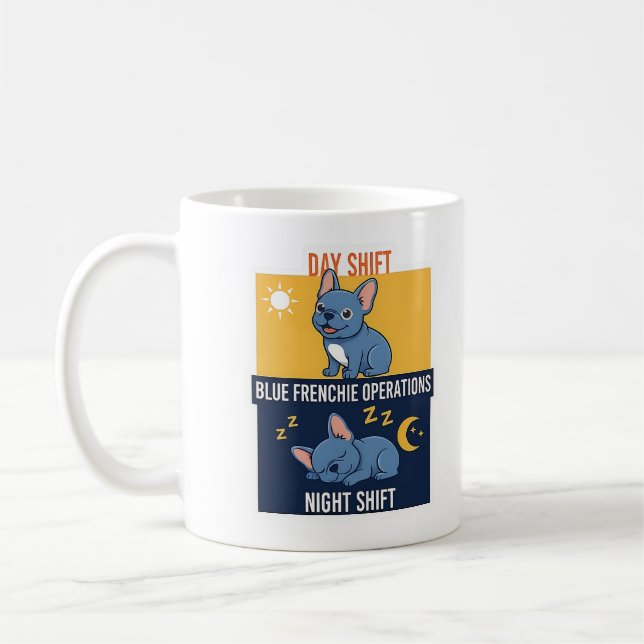Mug Blue Frenchie Day and Night Shift Funny Design (Gauche)