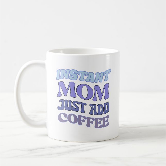 Mug Blue Instant Maman Ajoute Juste Un Coffre De Café (Gauche)