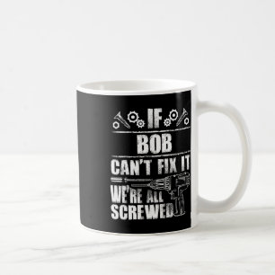 Mug Bob Nom Cadeau Réparez ça drôle Anniversaire Perso