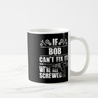 Mug Bob Nom Cadeau Réparez ça drôle Anniversaire Perso