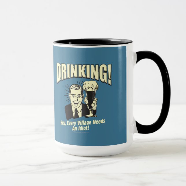 Mug Boire : Chaque Village A Besoin D'Idiot (Droite)